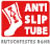 Anti slip Tube
